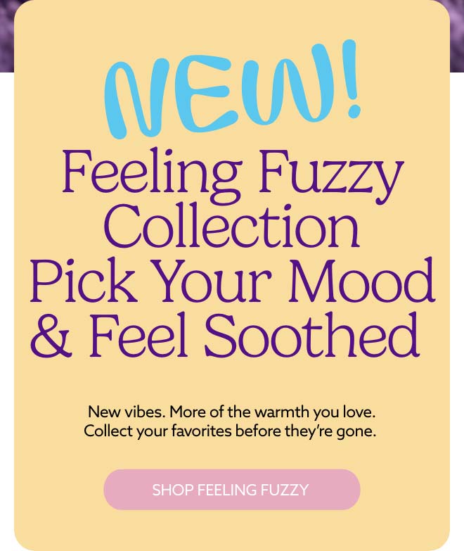A blue yellow text card. Shop Feeling Fuzzy Collection.
