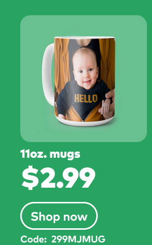 11oz. mugs $2.99. Code: 299MJMUG. Shop now.