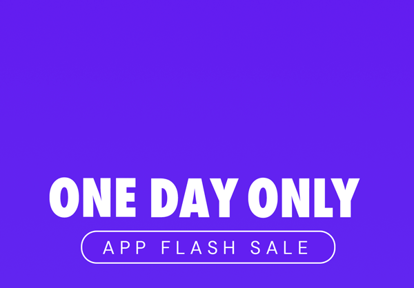 SALE ONE DAY ONLY | App Flash Sale