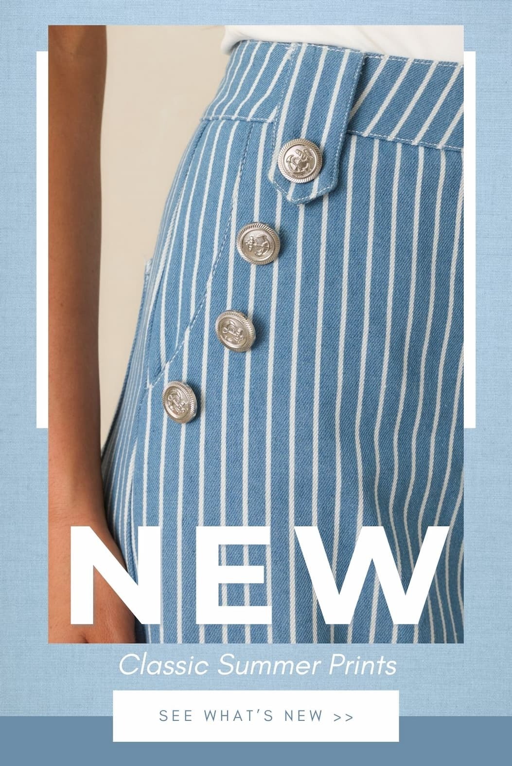 New Classic Summer Prints. See What's New.