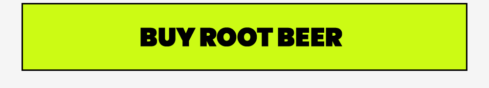 BUY ROOT BEER