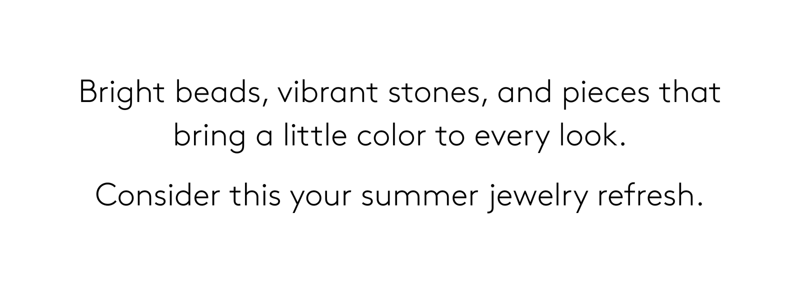 Consider this your summer jewelry refresh.