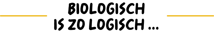 Biologisch is zo logisch