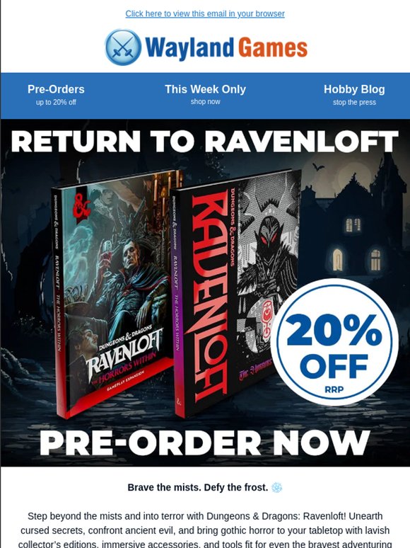 Terror rises in Ravenloft. Legends awaken in Niflheim.