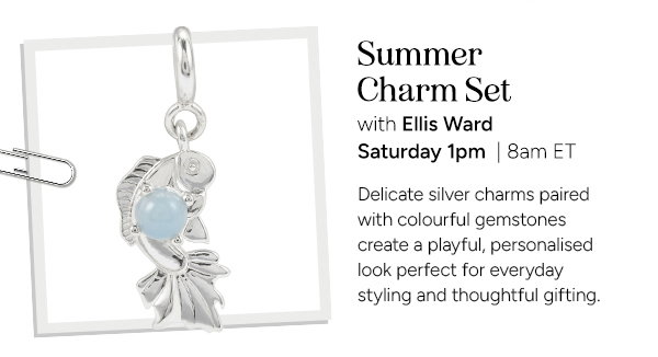 Summer Charm Set with Ellis Ward. Saturday 1pm | 8am ET. Delicate silver charms paired with colourful gemstones create a playful, personalised look perfect for everyday styling and thoughtful gifting.
