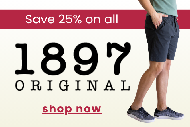 Save 25$ on all 1897 Original branded clothing. Shop now.
