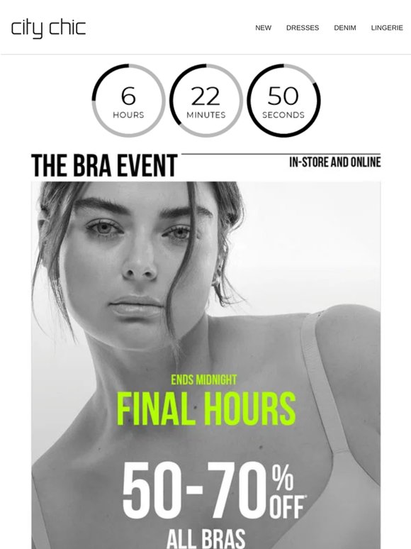 Final Hours: 50-70% Off* All Bras In-Store & Online Must End Midnight