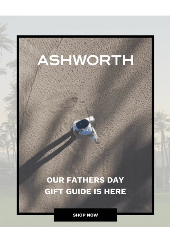 Celebrate Father's Day with Ashworth