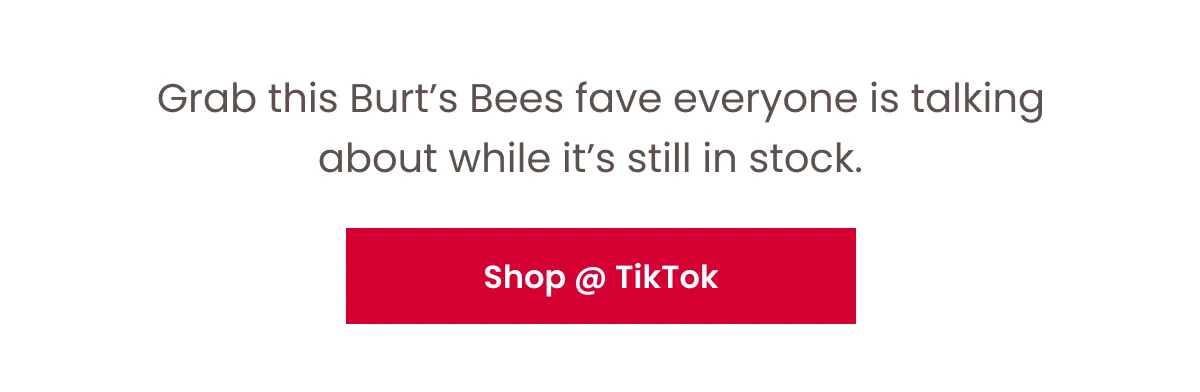 Grab this Burt's Bees fave everyone is talking about while it's still in stock. Shop at TikTok