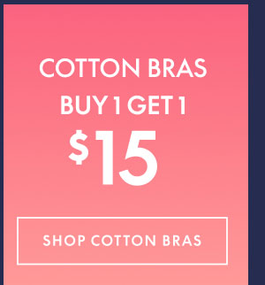 Cotton Bras BOGO $15