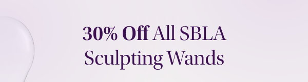 30% Off All SBLA Sculpting Wands