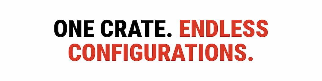 One CRATE. Endless Configurations.