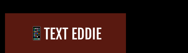 TEXT EDDIE