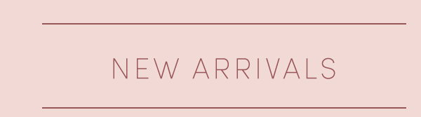 New Arrivals