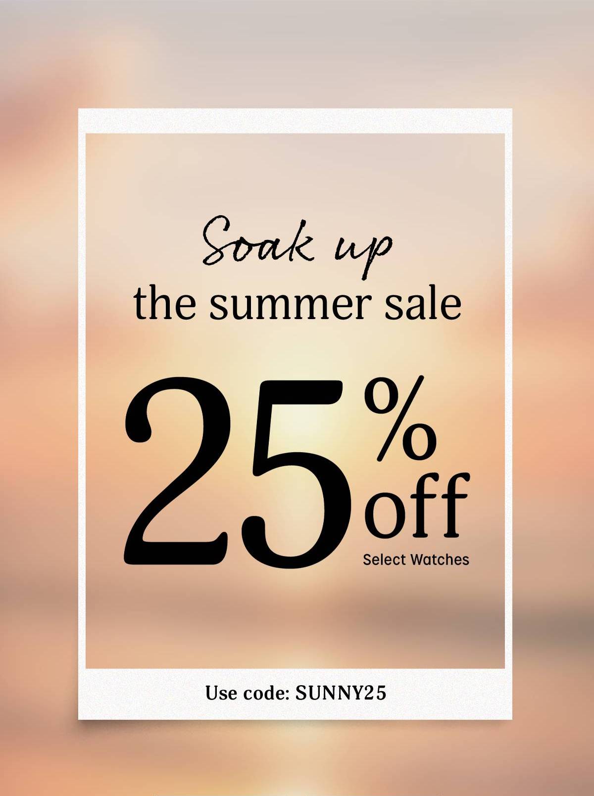 Soak up the summer sale launch | 25%  off select watches | use code: SUNNY25 - Timex