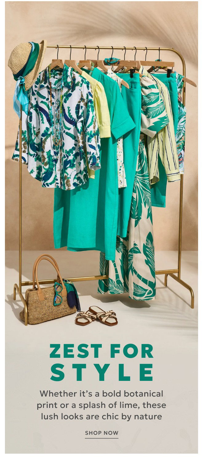 Whether it’s a bold botanical print or a splash of lime, these lush looks are chic by nature. SHOP NOW