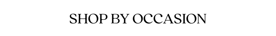 SHOP BY OCCASION
