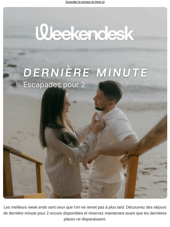 DERNIÈRE MINUTE escapades pour 2