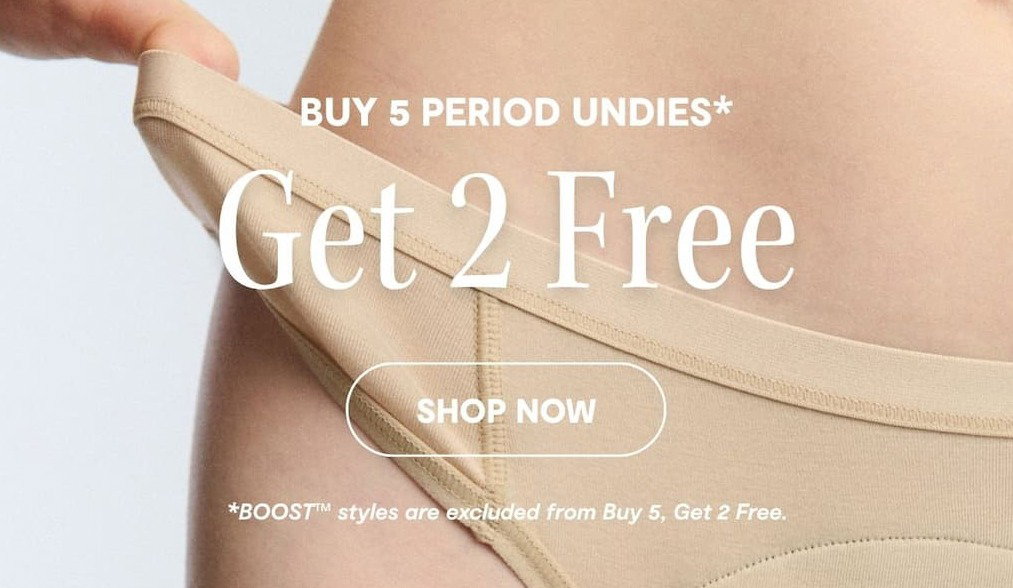 BUY 5, GET 2 FREE ON ALL UNDERWEAR AND PADS (BOOST STYLES EXCLUDED)