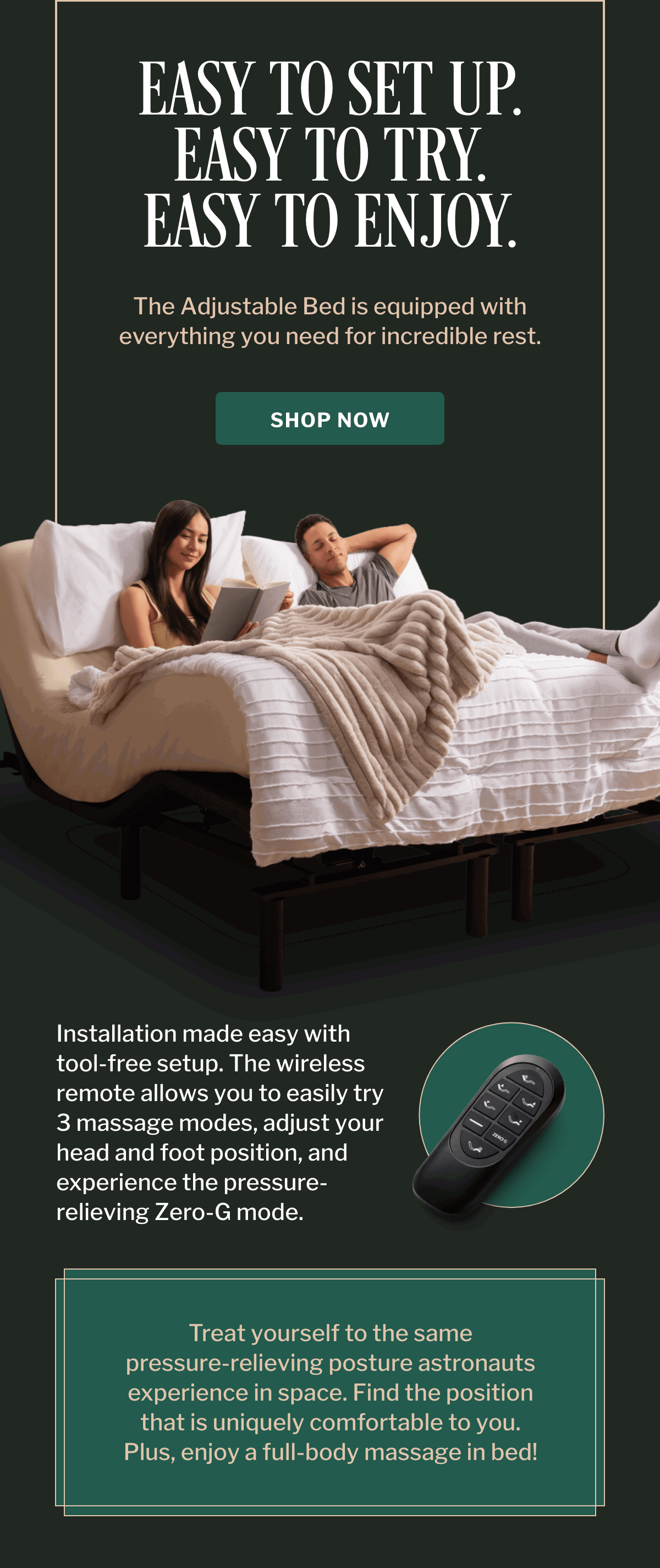 The Adjustable Bed is equipped with everything you need for incredible rest.