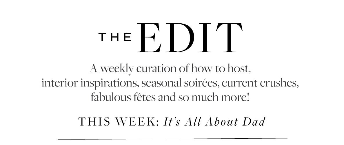 Explore The Father's Day Edit