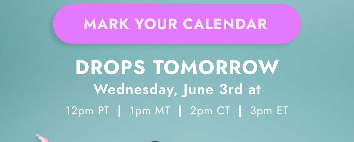 Drops Tomorrow, Wednesday at 12pm PT 