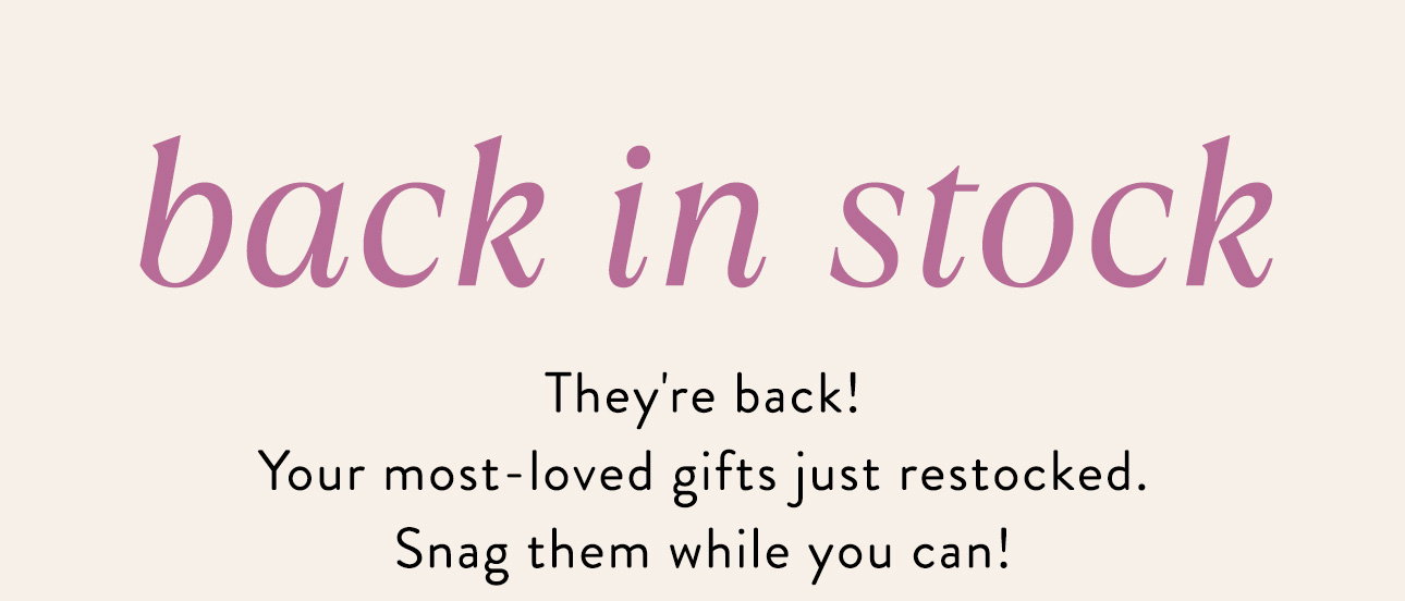 see what's back in stock! 