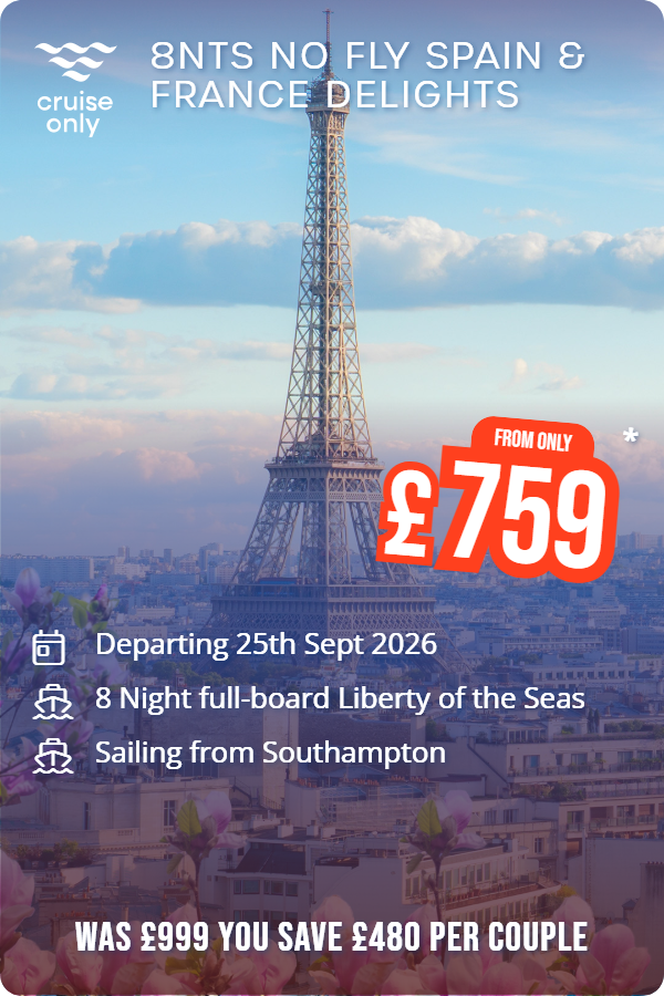 8nts No Fly Spain & France Delights – Cruise Only promotional image. From £759 Includes: Departing 25th Sept 2026, 8 Night full-board Liberty of the Seas, Sailing from Southampton. WAS £999 YOU SAVE £480 PER COUPLE