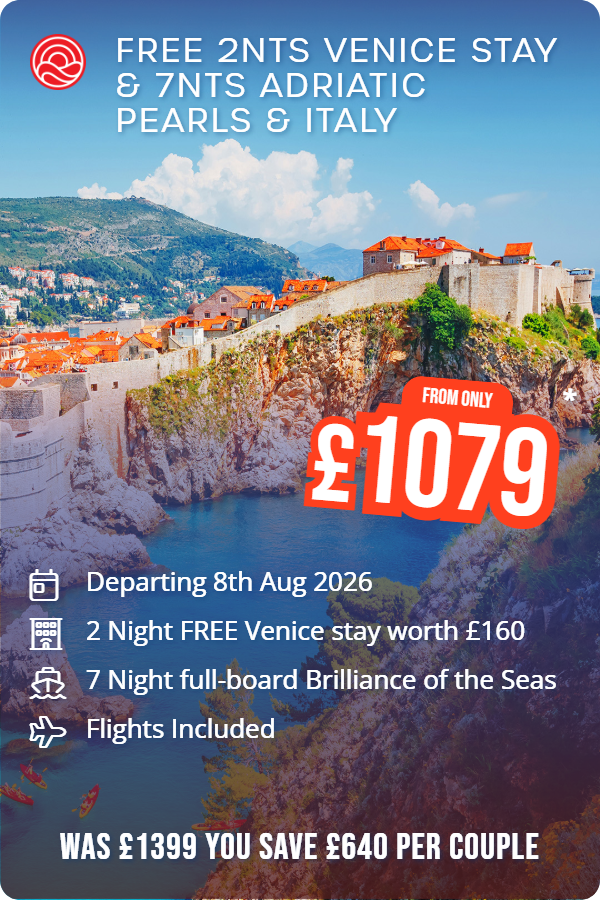 Free 2nts Venice Stay & 7nts Adriatic Pearls & Italy – Smart Holiday promotional image. From £1,079 Includes: Departing 8th Aug 2026, 2 Night FREE Venice stay worth £160, 7 Night full-board Brilliance of the Seas, Flights Included. WAS £1399 YOU SAVE £640 PER COUPLE