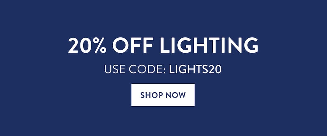 20% Off Lighting Use Code: LIGHTS20