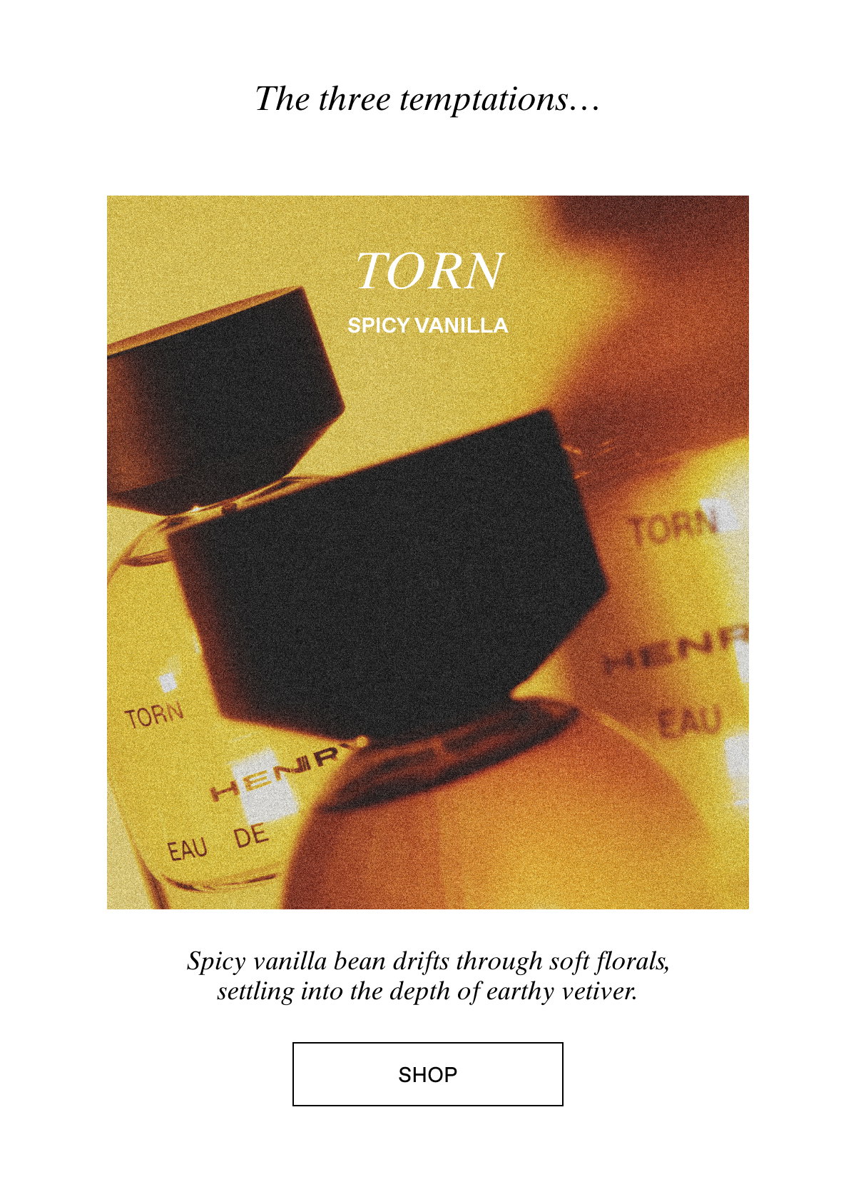 Torn: Spicy Vanilla