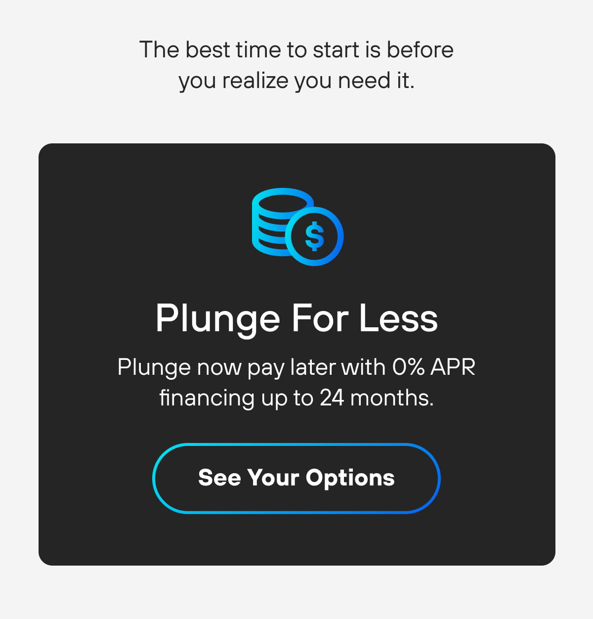 Plunge For Less | See Your Options