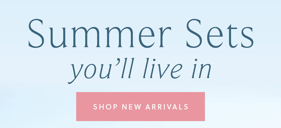 Summer Sets You'll Live In
