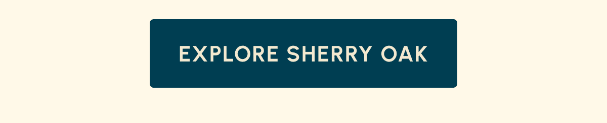 EXPLORE SHERRY OAK