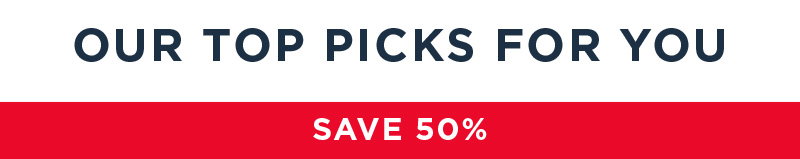 OUR TOP PICKS FOR YOU