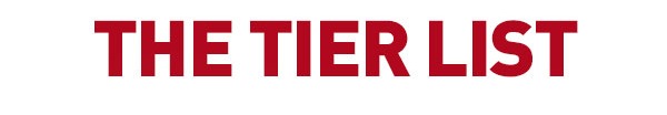 THE TIER LIST 