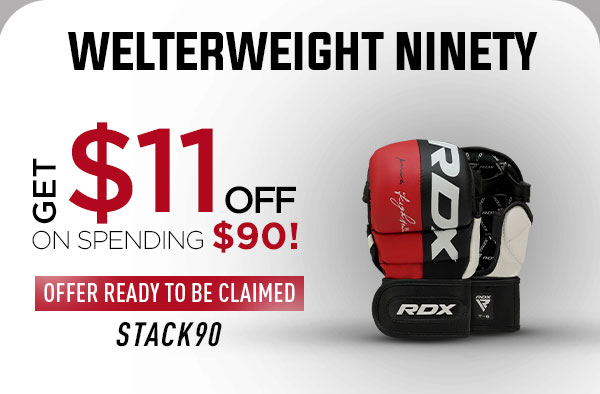 Welterweight Ninety   GET $11 OFF on spending $90! Offer Ready to Be Claimed! STACK90