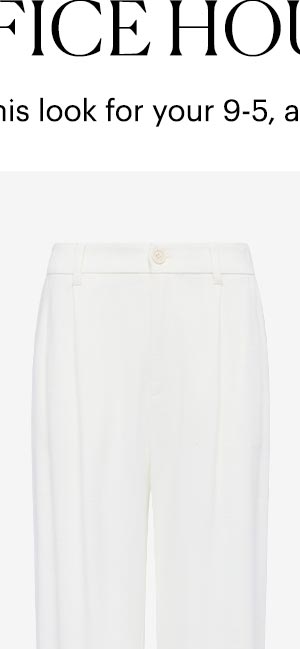 Office Hours - Take this look for your 9-5 and 5-9. Featuring the Westin Trouser in Bone.