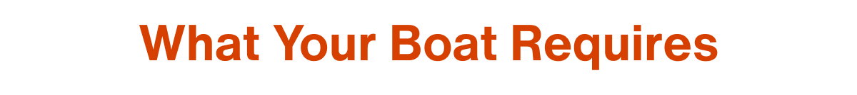 What Your Boat Requires
