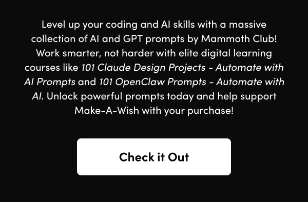 Work smarter, not harder with elite digital learning courses like 101 Claude Design Projects - Automate with AI Prompts and 101 OpenClaw Prompts - Automate with AI. Unlock powerful prompts today and help support Make-A-Wish with your purchase!