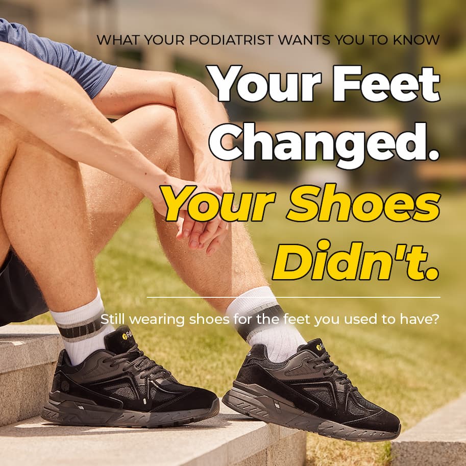 Your Feet Changed. Your Shoes Didn't.