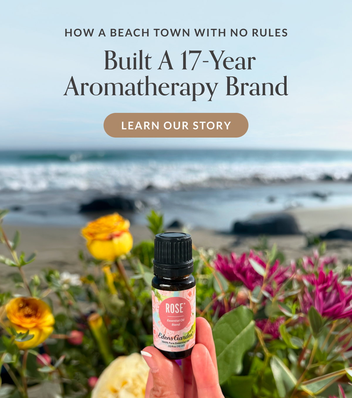 HOW A BEACH TOWN WITH NO RULES Built A 17-Year Aromatherapy Brand | LEARN OUR STORY