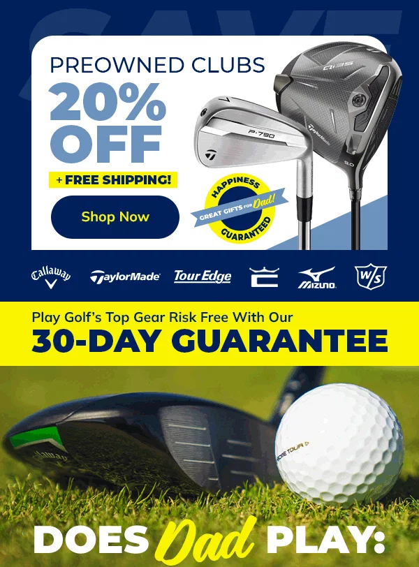 20% OFF PREOWNED CLUBS - Shop NOW!