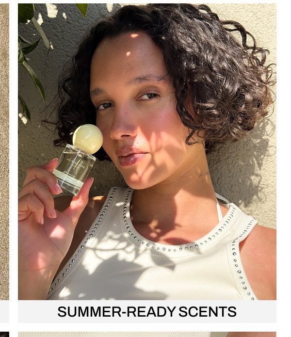 SUMMER-READY SCENTS