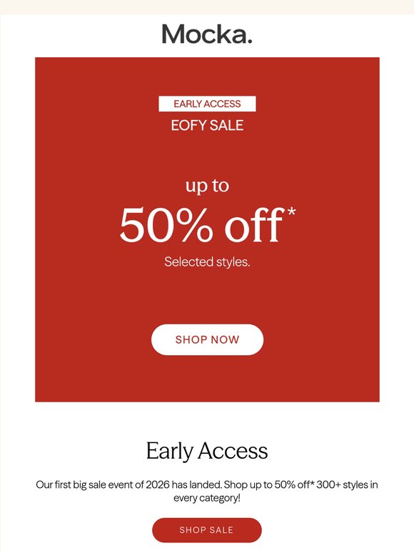 Early Access Granted: Up to 50% Off* EOFY Sale.