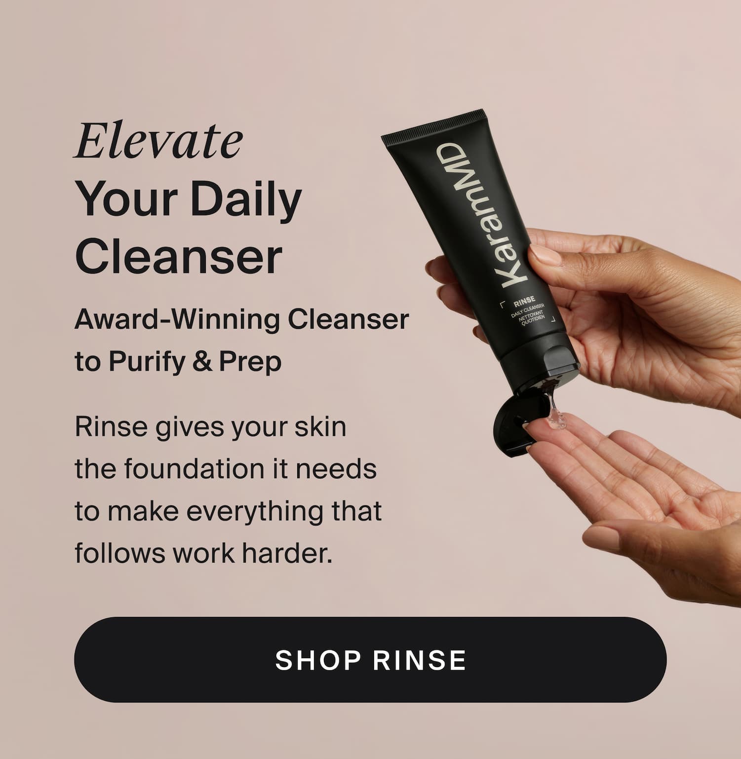 Most Cleansers Are Designed to Do One Thing. Rinse Does So Much More. Shop Rinse Why Dr. Karam Added Rinse to Trifecta Not all cleansers are created equal. Foam-heavy formulas packed with sulfates can disrupt your skin's natural pH, compromising your barrier before any active ingredients even get to work. Rinse is different. Rinse vs Your Drugstore Cleanser Cleanses without stripping your skin barrier Foams aggressively — and strips the skin with it Preps skin to absorb actives Washes away the foundation actives need Gently exfoliates to clear dullness Disrupts your skin's pH Helps maintain your skin's natural pH Need a separate toner Learn More Elevate Your Daily Cleanser Award-Winning Cleanser to Purify & Prep Rinse gives your skin the foundation it needs to make everything that follows work harder. Shop Rinse