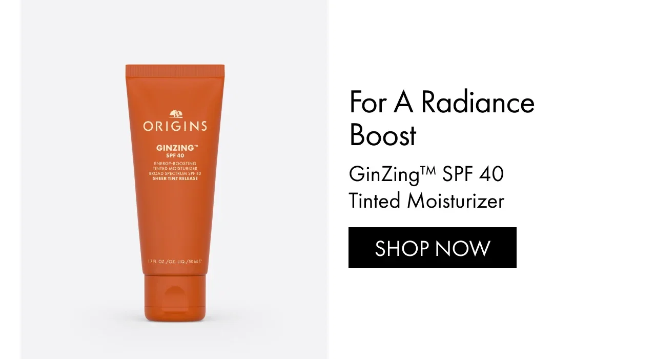 For a radiance boost | GinZing™ SPF 40 Tinted Moisturizer | SHOP NOW