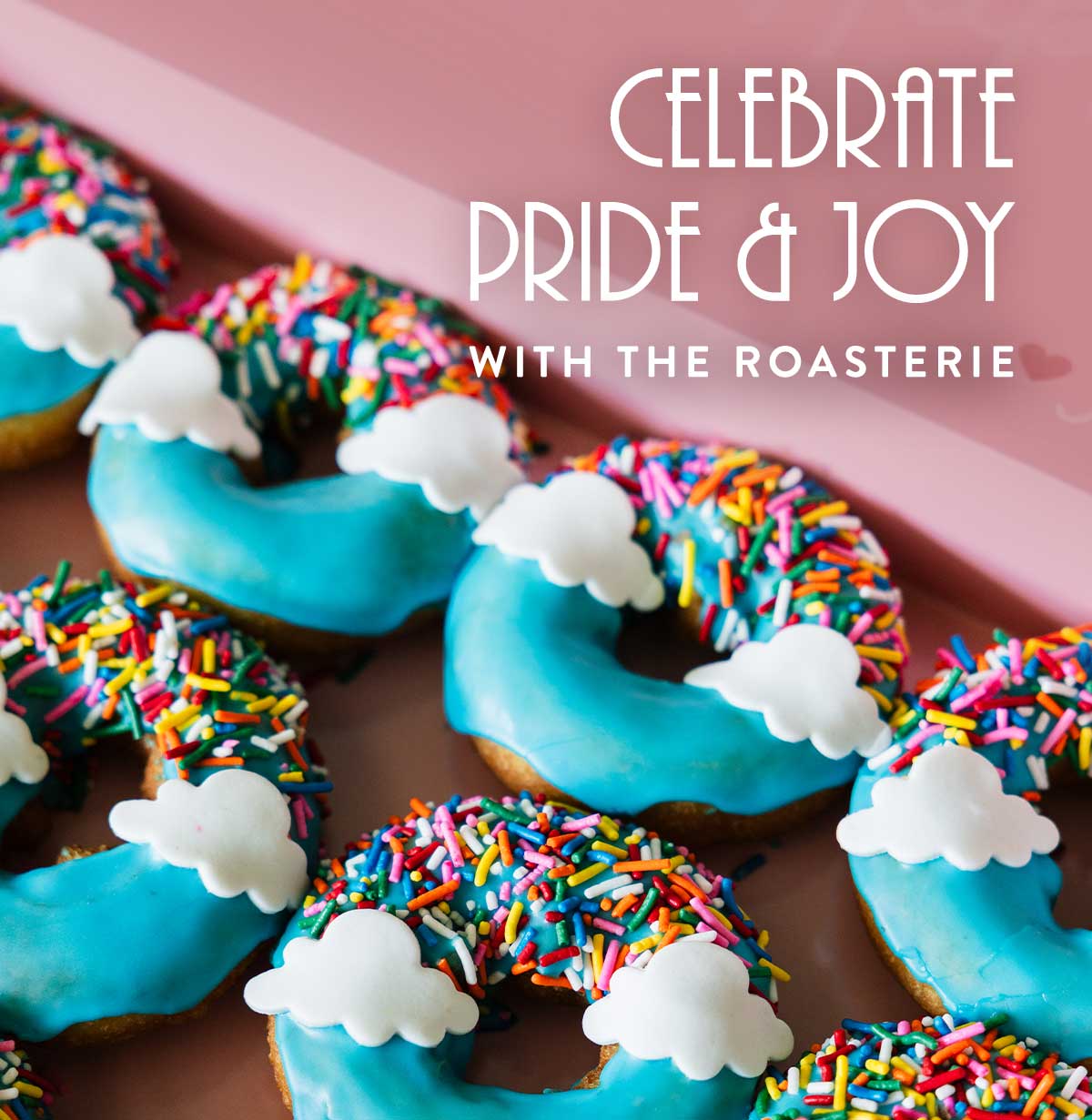 Celebrate Pride & Joy with The Roasterie