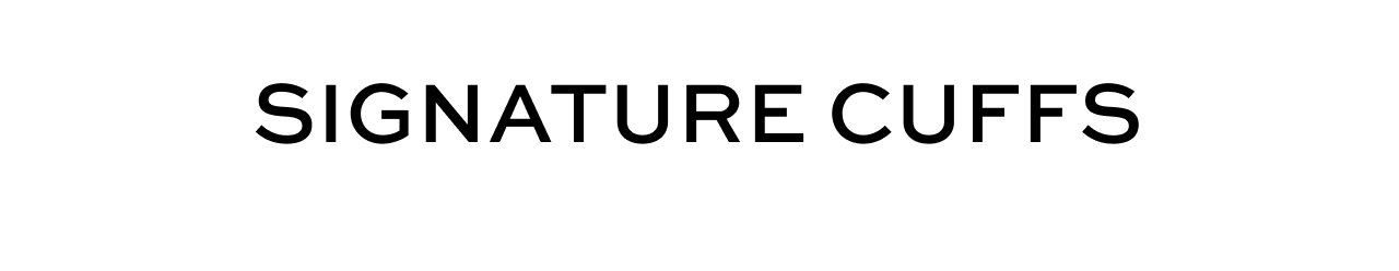 Signature Cuffs