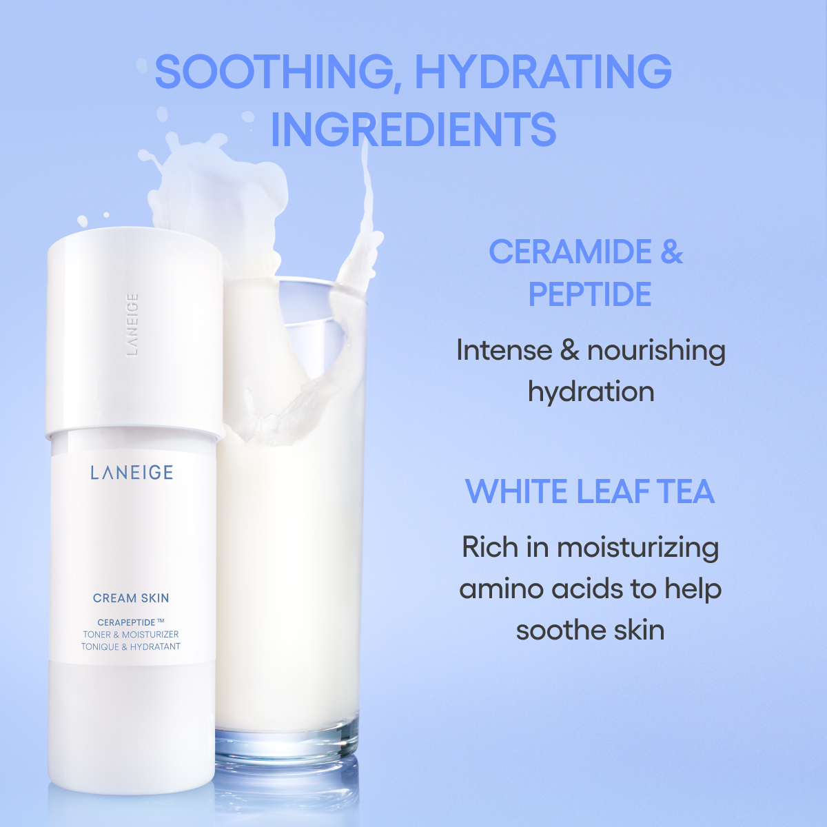 SOOTHING, HYDRATING INGREDIENTS - CERAMIDE & PEPTIDE, WHITE TEA LEAF